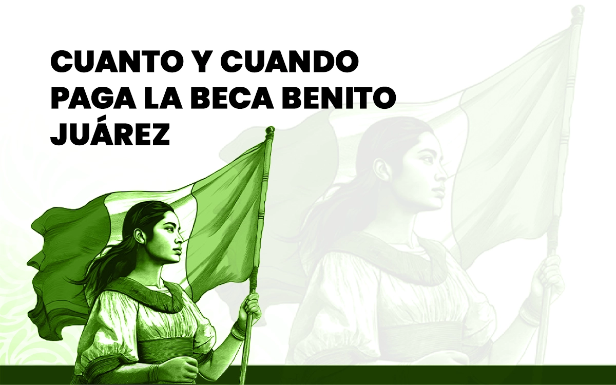 cuanto y cuando paga la beca benito juárez