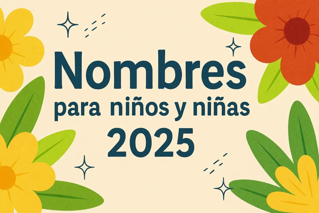 nombres para niños y niñas 2025