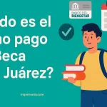 cuando es el proximo pago de la beca benito juarez