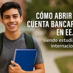 Cómo abrir una cuenta bancaria en EE. UU. siendo estudiante internacional