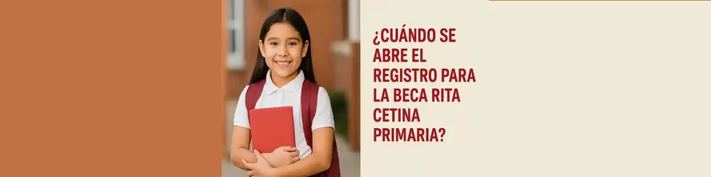 cuando se abre el registro para la beca rita cetina primaria