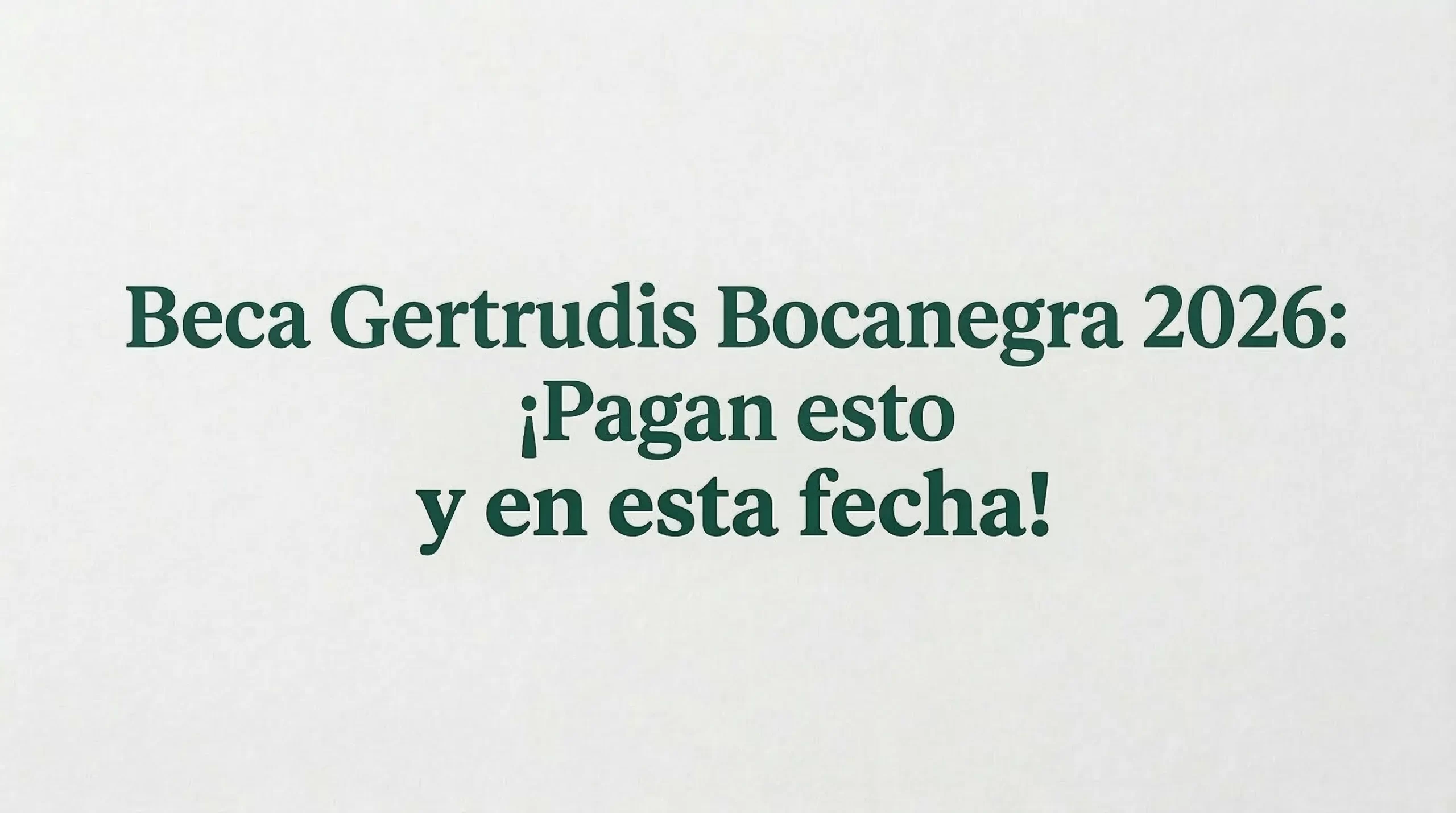Beca Gertrudis Bocanegra 2026