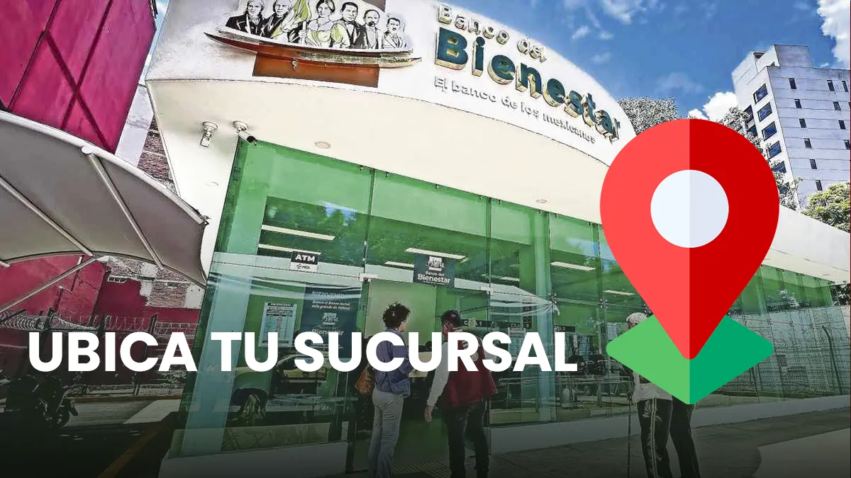 Banco del Bienestar- sucursales y horarios 2026