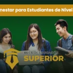 Beca Bienestar para Estudiantes de Nivel Superior 2026: Todo lo que los padres deben saber